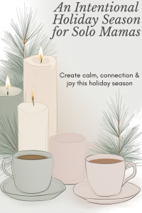Read more about the article An Intentional Holiday Season for Solo Mamas
